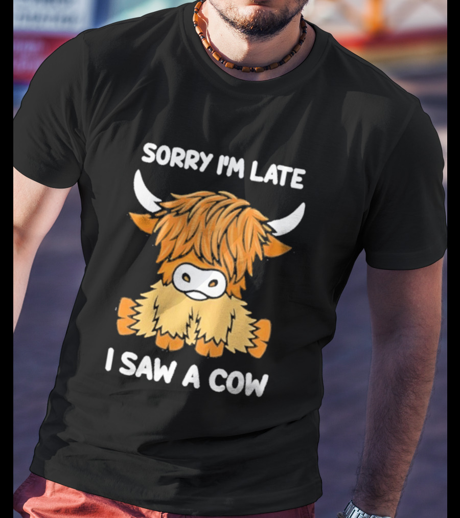 Sorry I'm Late I Saw A Cow Cute Highland Cow Drawing T-Shirt