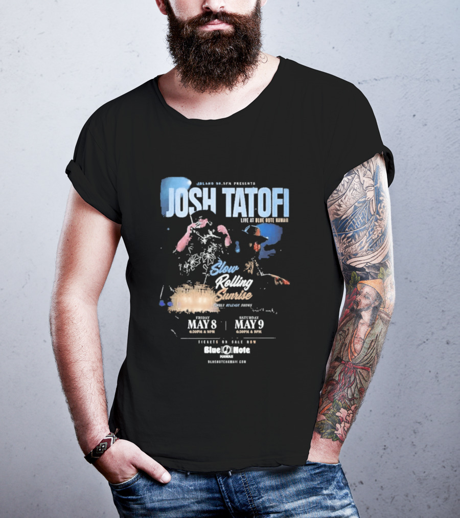 Josh Tatofi Live May 8 9 2026 Slow Rolling Sunrise Blue Note Hawaii T-Shirt