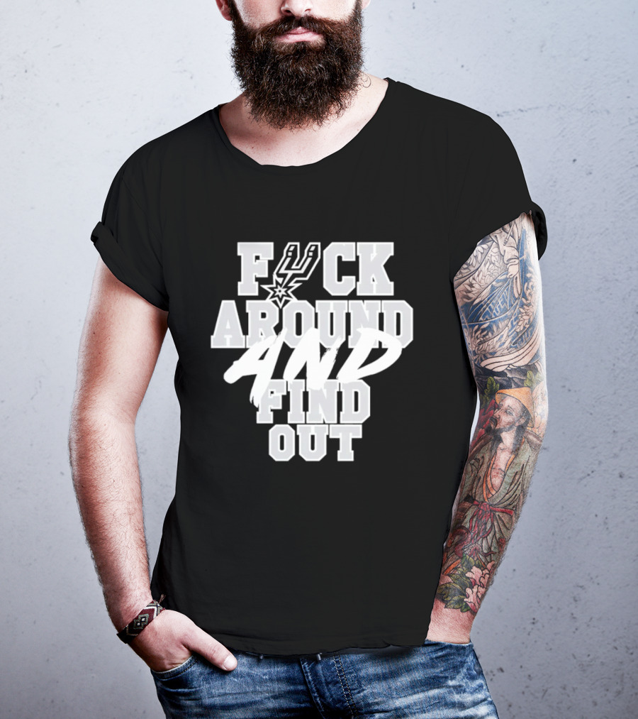 San Antonio Spurs F*ck Around And Find Out T-Shirt