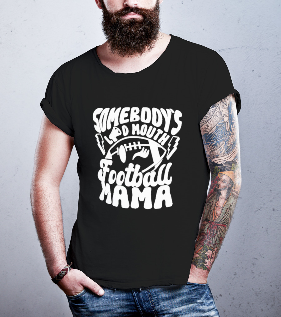 Somebody's Loud Mouth Football Mama Football With Lightning Bolts T-Shirt