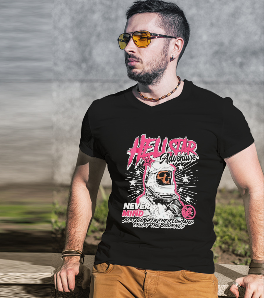 Hell Star Adventure Astronaut Skull Never Mind Trust The Journey T-Shirt