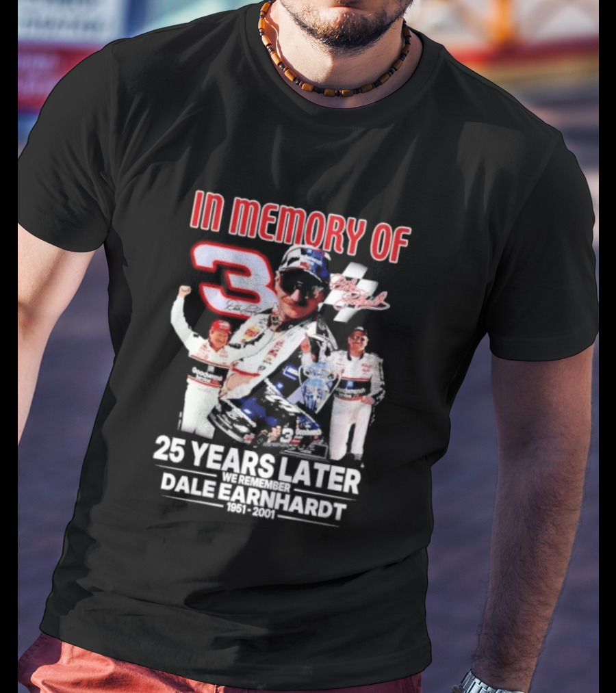 In Memory Of Dale Earnhardt 3 Number Tribute 25 Years Later T-Shirt