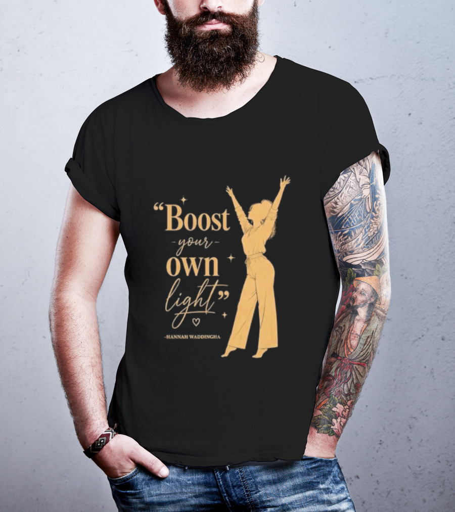 Boost Your Own Light Hannah Waddingham Positive Energy T-Shirt