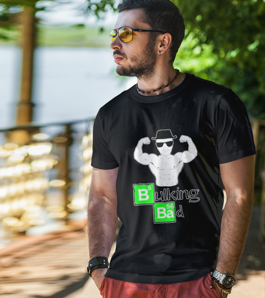 Bulking Bad Muscle Sunglasses Workout Humor T-Shirt