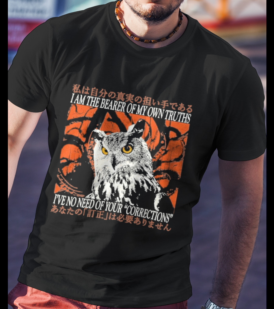 I Am The Bearer Of My Own Truths Owl Artful Expression Of Independence T-Shirt