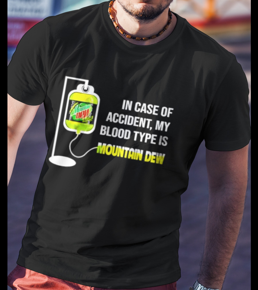 In Case Of Accident My Blood Type Is Mountain Dew Meme Bag T-Shirt