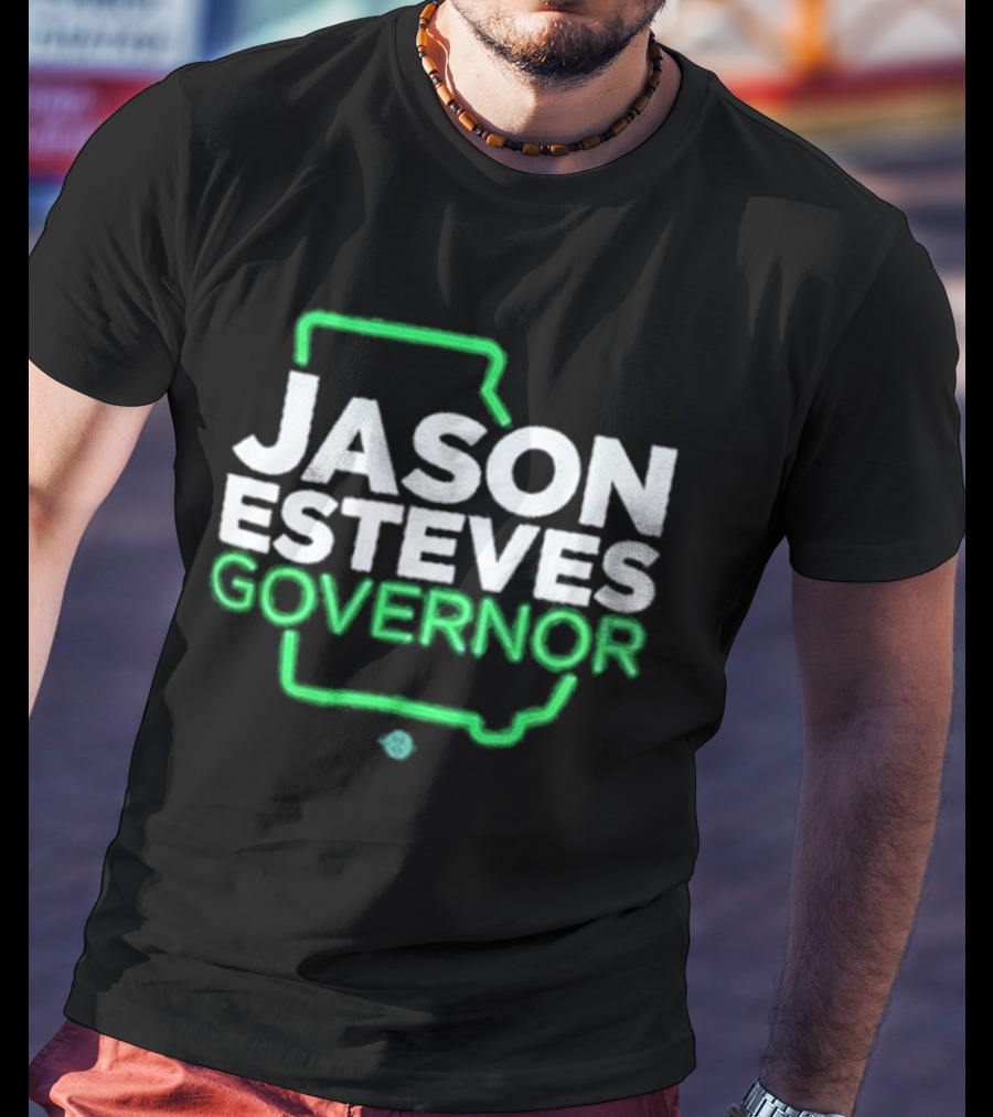 Jason Esteves Governor 2026 Election Georgia State T-Shirt