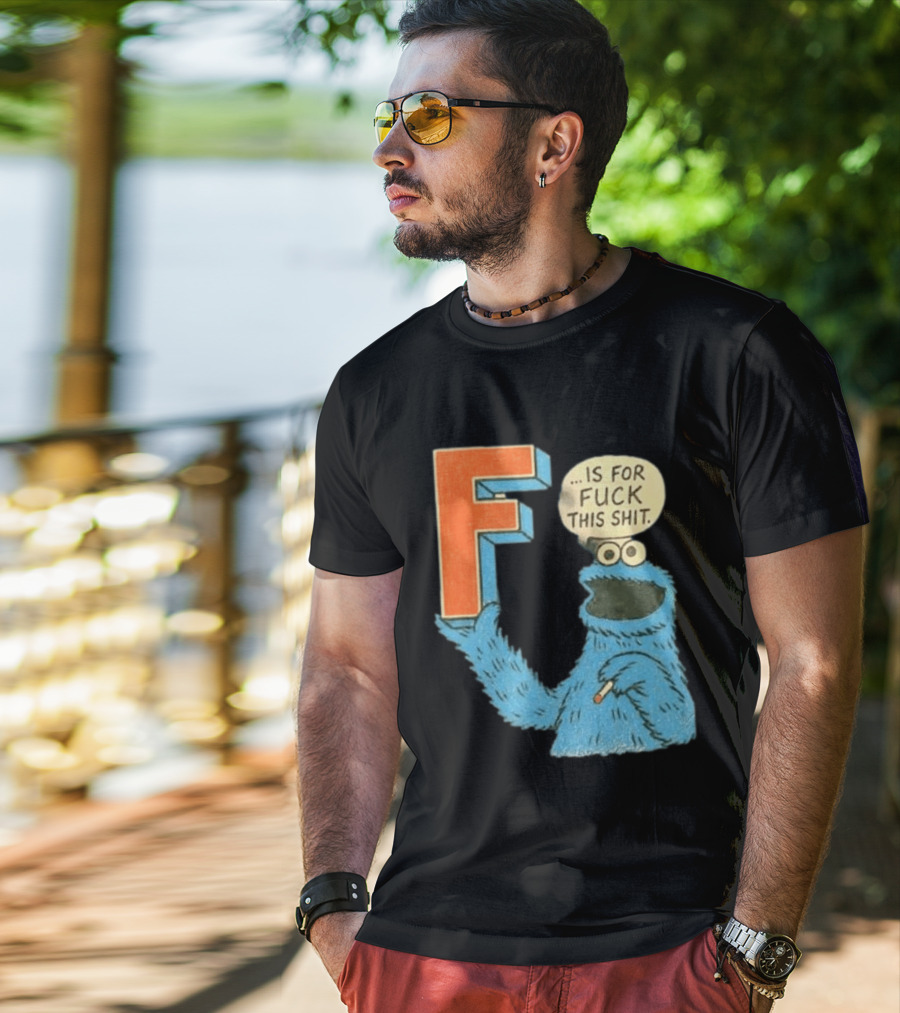 Cookie Monster F Is For Fuck This Shit Smoking T-Shirt