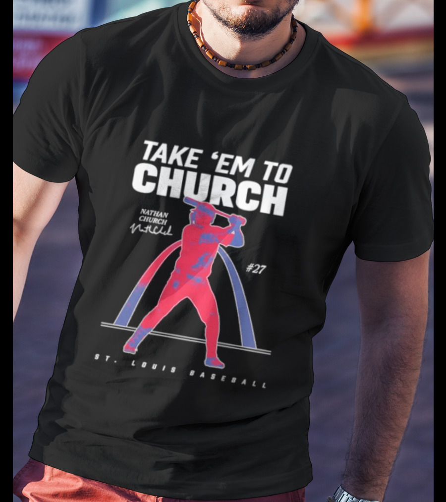 Take 'Em To Church Nathan 27 St. Louis Baseball T-Shirt