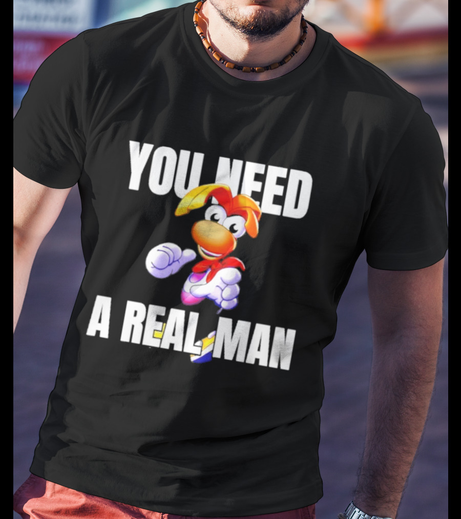Rayman You Need A Real Man Cartoon Character Confidence T-Shirt