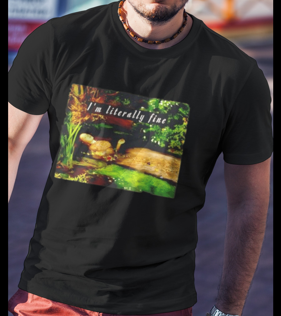 I'm Literally Fine Ophelia Hamlet Painting Sarcastic Mood T-Shirt