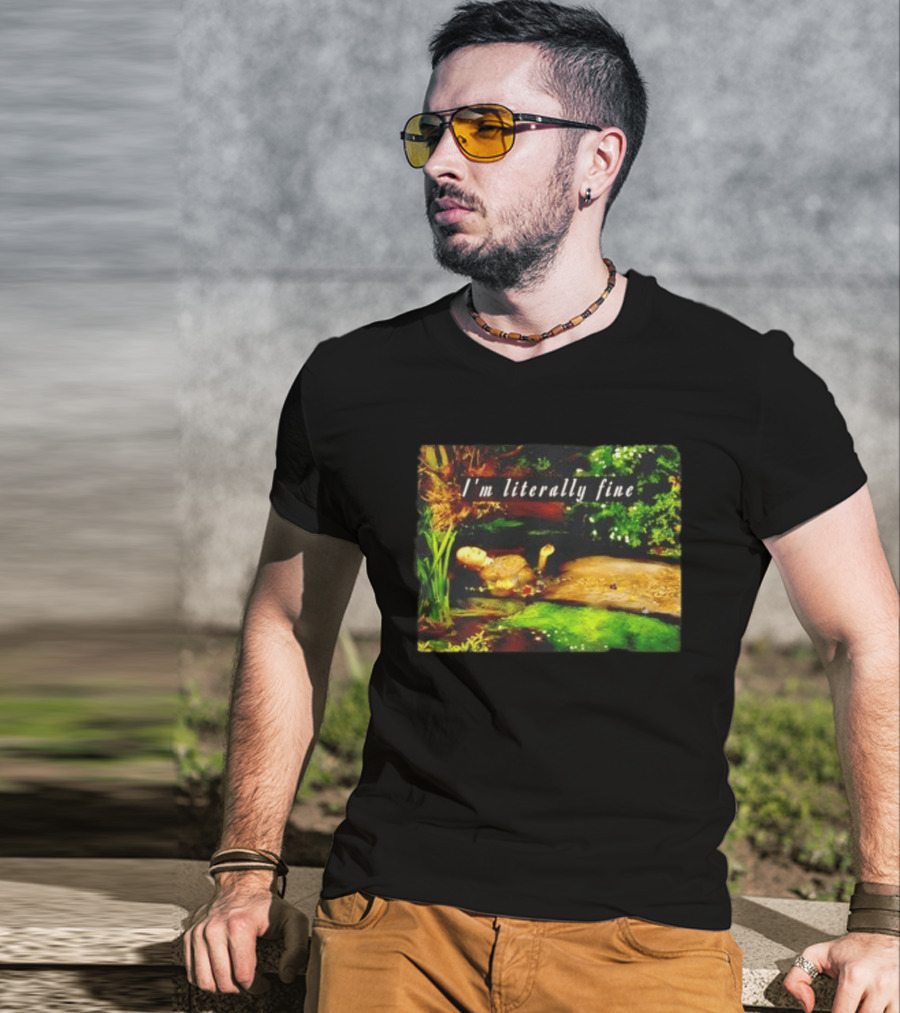 I'm Literally Fine Ophelia Hamlet Painting Sarcastic Mood T-Shirt