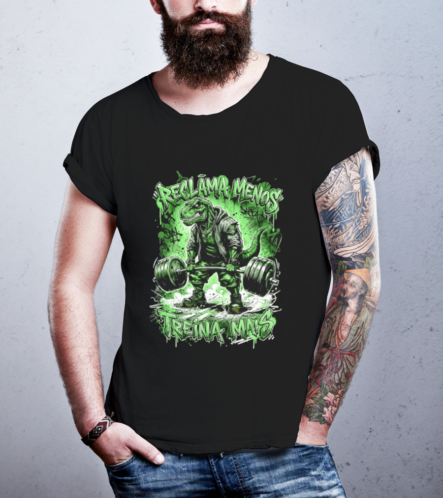 Reclama Menos Treina Mais Rex Weightlifting Gym Dinosaur T-Shirt