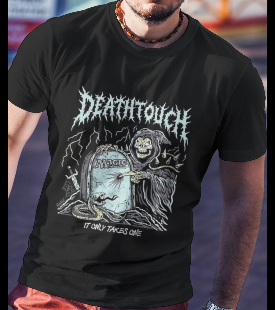 Deathtouch It Only Takes One Grim Reaper Artwork Magic The Gathering T-Shirt