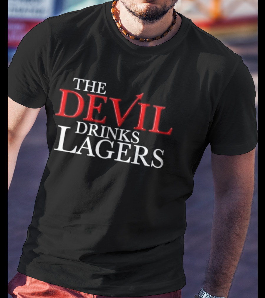 The Devil Drinks Lagers T-Shirt