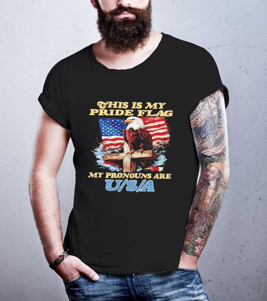 This Is My Pride Flag My Pronouns Are USA Eagle Cross American Flag T-Shirt