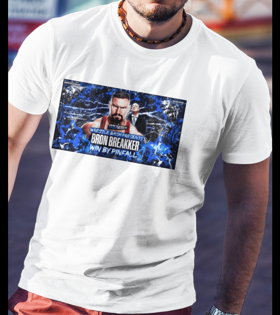 Wrestle Bash Presents Backlash Tampa Bron Breakker Win By Pinfall T-Shirt