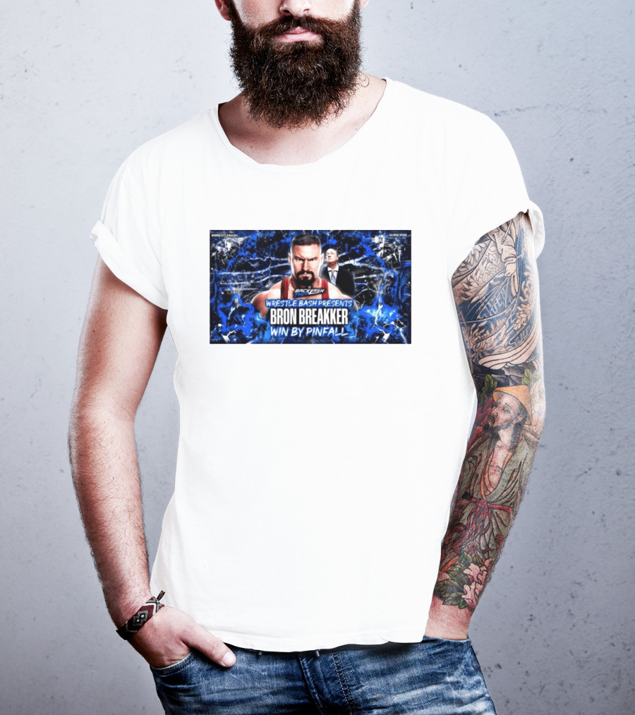 Wrestle Bash Presents Backlash Tampa Bron Breakker Win By Pinfall T-Shirt
