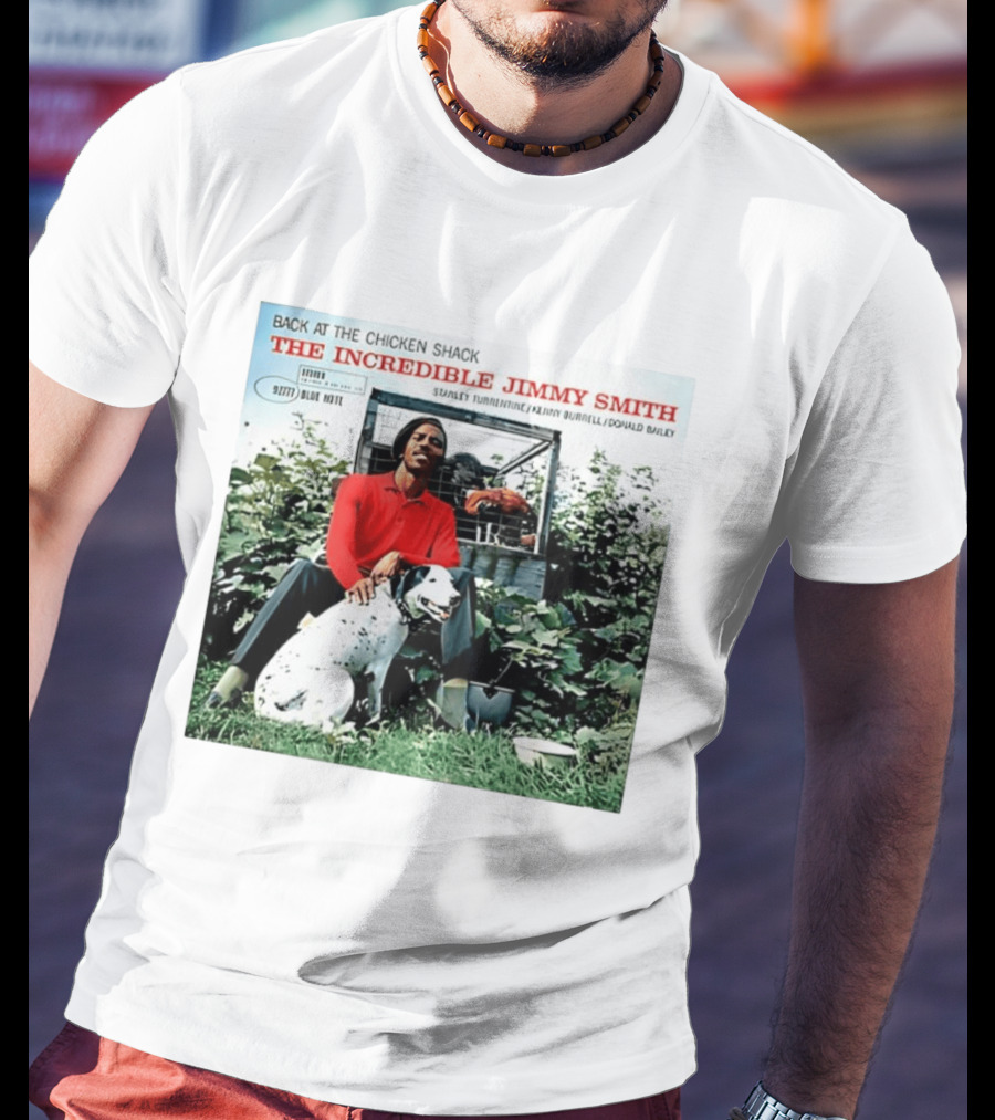 Back At The Chicken Shack The Incredible Jimmy Smith Blue Note Stanley Turrentine Kenny Burrell Donald Bailey T-Shirt
