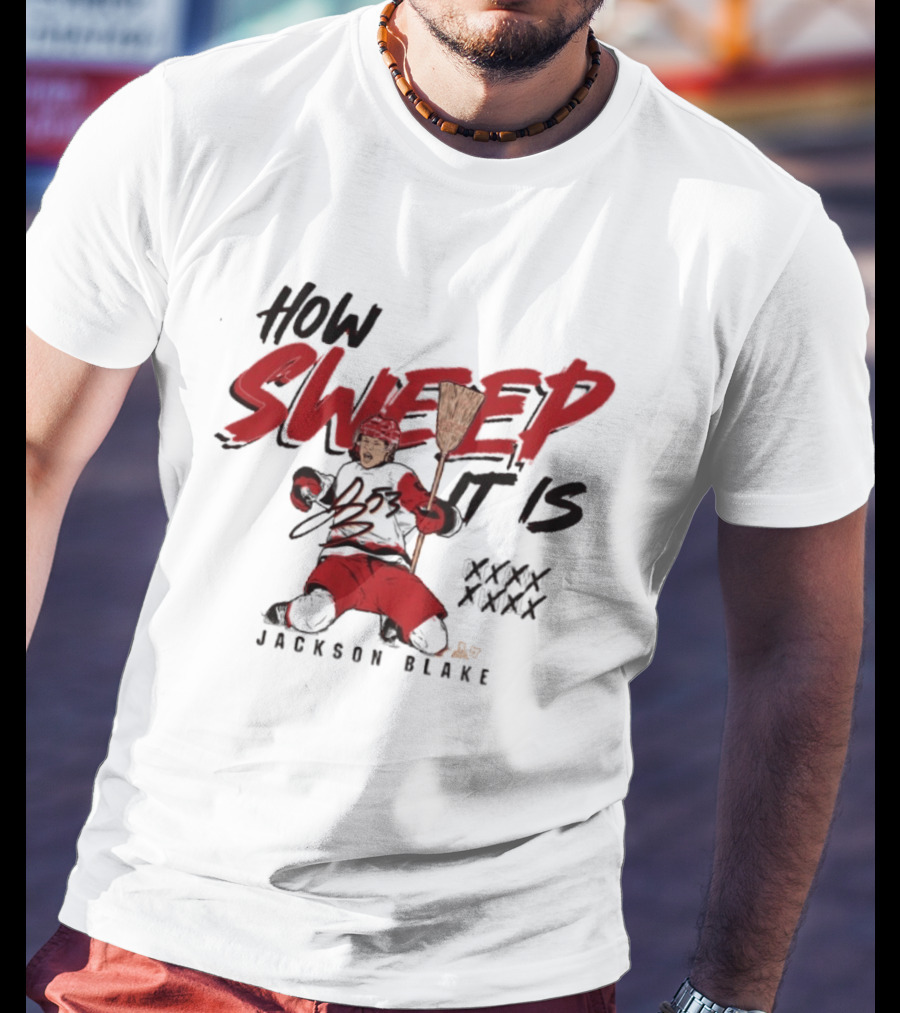 Carolina Hurricanes Jackson Blake How Sweep It Is Hockey Celebration T-Shirt