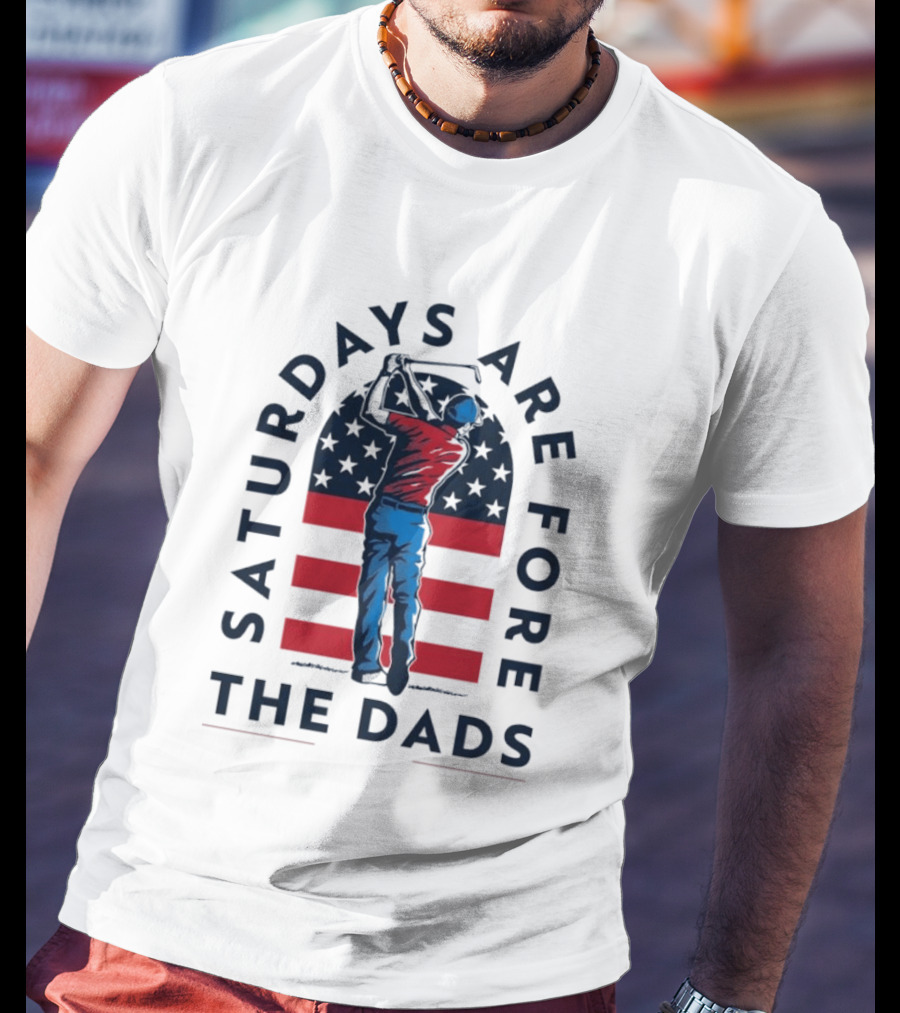 Saturdays Are Fore The Dads Golfer With American Flag T-Shirt