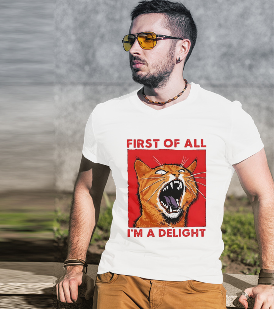 First Of All I'm A Delight Fierce Orange Cat T-Shirt