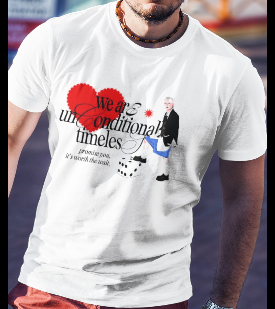 Unconditional Timeless Love Heart Promise You Worth The Wait T-Shirt