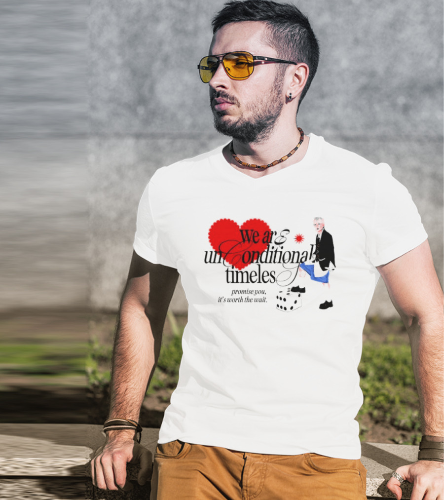 Unconditional Timeless Love Heart Promise You Worth The Wait T-Shirt