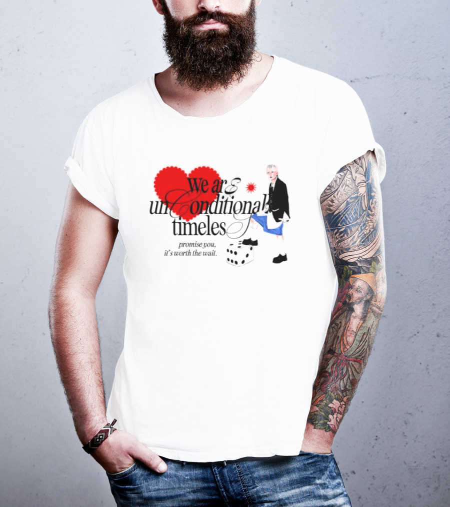 Unconditional Timeless Love Heart Promise You Worth The Wait T-Shirt
