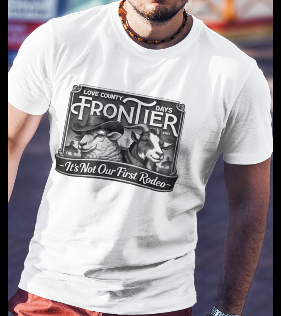 Love County Frontier Days 1965 It's Not Our First Rodeo Sheep And Goat Cowboys T-Shirt