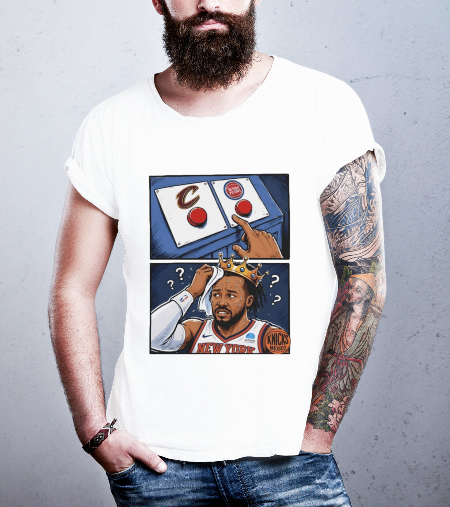 Cleveland Cavaliers Vs Detroit Pistons Dilemma With Knicks Player In Crown T-Shirt