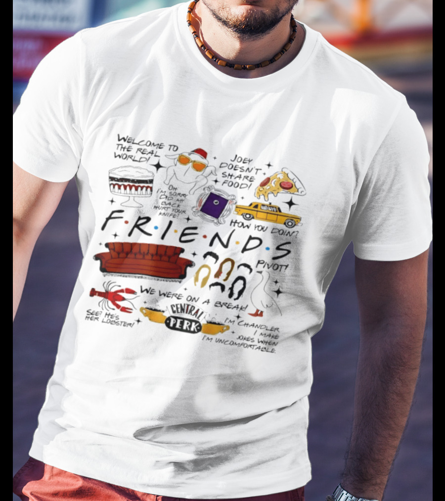 Friends TV Show Quotes Couch Pizza Taxi Pivot Lobster T-Shirt