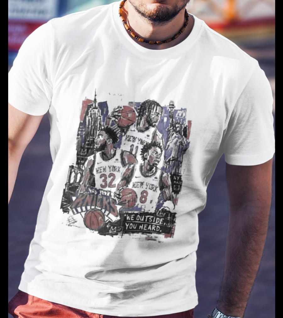 New York Knicks Josh Hart Jalen Brunson Donte DiVincenzo We Outside You Heard Basketball Players T-Shirt