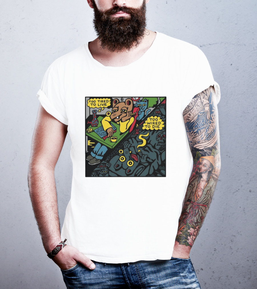 Too Tired To Live Too Wired To Die Killer Acid Bear Character With Coffee And Zombies T-Shirt