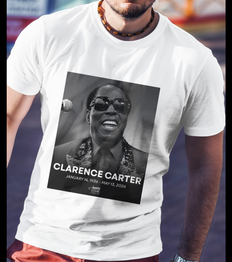Clarence Carter January 14 1936 May 13 2026 Amazing Time Capsule T-Shirt