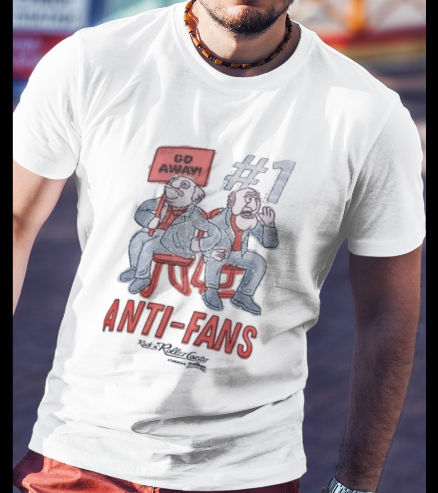 Rock N Roller Starring The Muppets Go Away Anti Fans T-Shirt