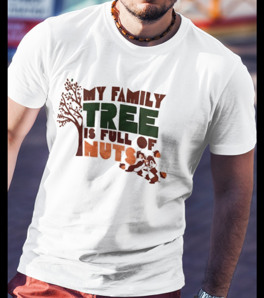 My Family Tree Is Full Of Nuts Squirrel Humor T-Shirt