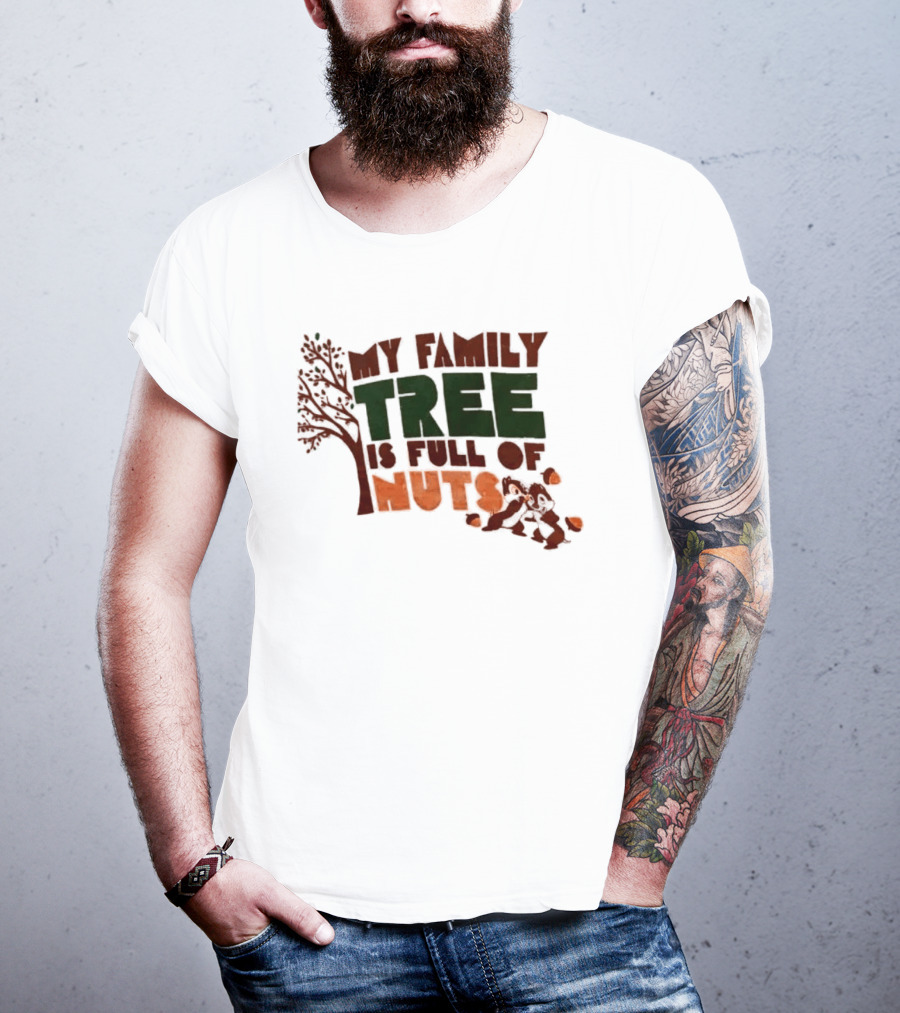 My Family Tree Is Full Of Nuts Squirrel Humor T-Shirt