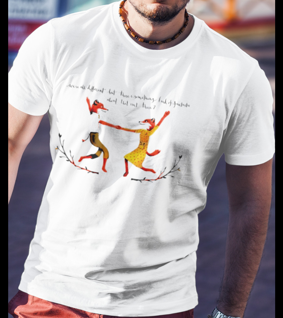 Mr. And Ms. Fox Dancing Wes Anderson Quote "We're All Different T-Shirt