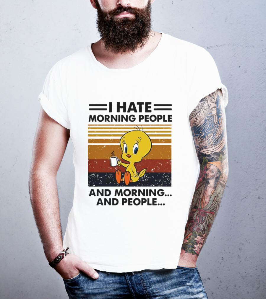 Tweety Bird I Hate Morning People And Morning And People Coffee Retro Multicolor T-Shirt