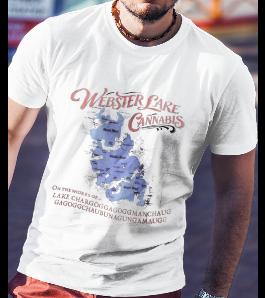Webster Lake Cannabis Lake Chargoggagoggmanchauggagoggchaubunagungamaugg Map T-Shirt