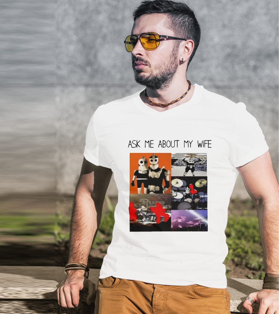 Ask Me About My Wife I Love Havve Hogan Robot Drummers T-Shirt