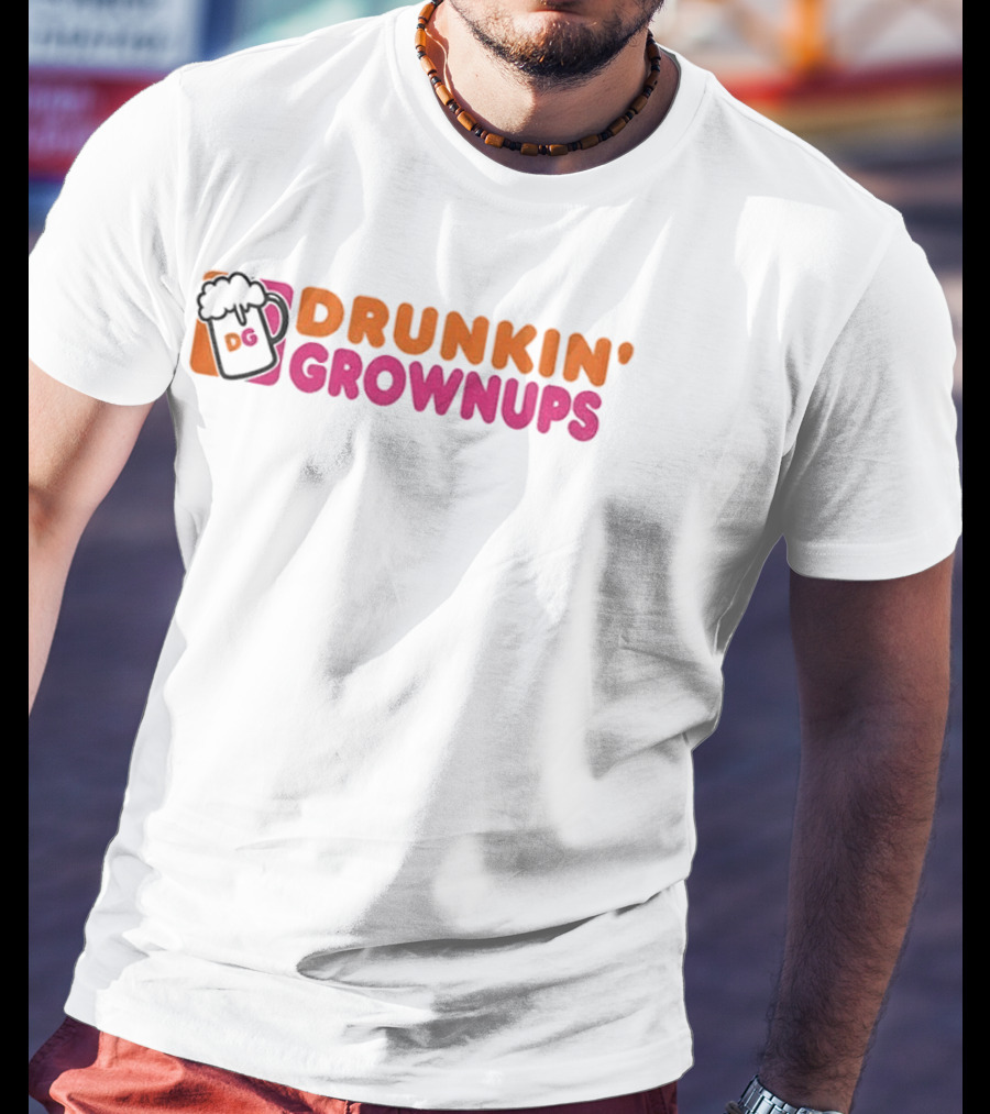 Drunkin Grownups Beer Parody Dunkin Donuts T-Shirt