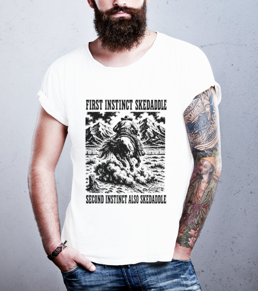 First Instinct Skedaddle Second Instinct Also Skedaddle Mountain Horse Scene T-Shirt