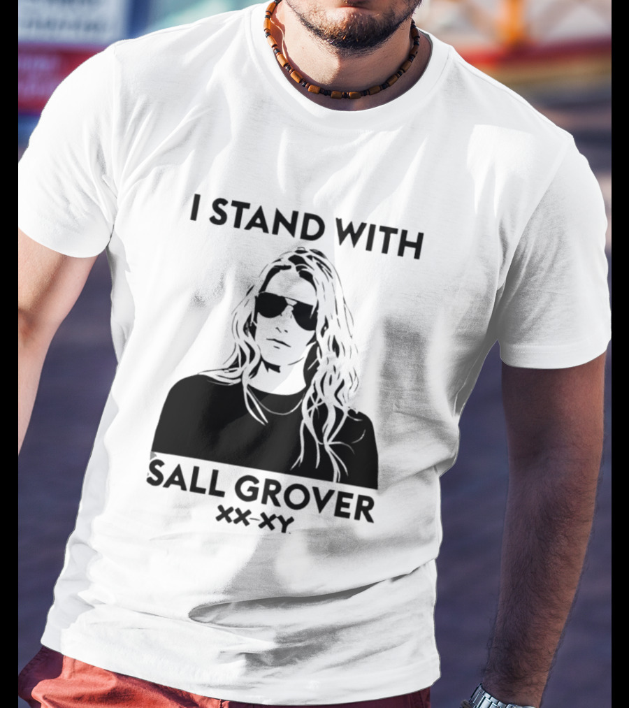 I Stand With Sall Grover XX XY Iconic Message T-Shirt