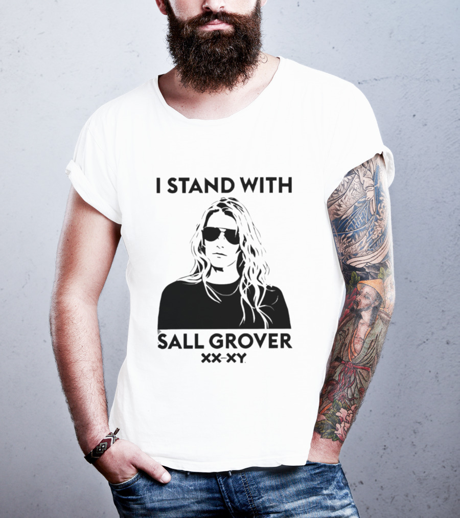 I Stand With Sall Grover XX XY Iconic Message T-Shirt