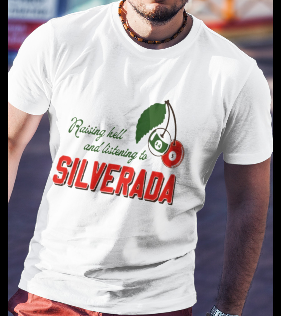 Raising Hell And Listening To Silverada Cherry Leaves T-Shirt