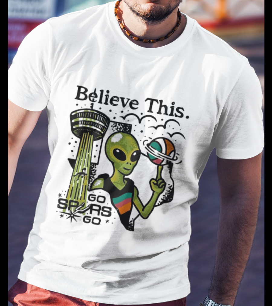 Believe This Go Spurs Go Alien Tower Americas Basketball T-Shirt