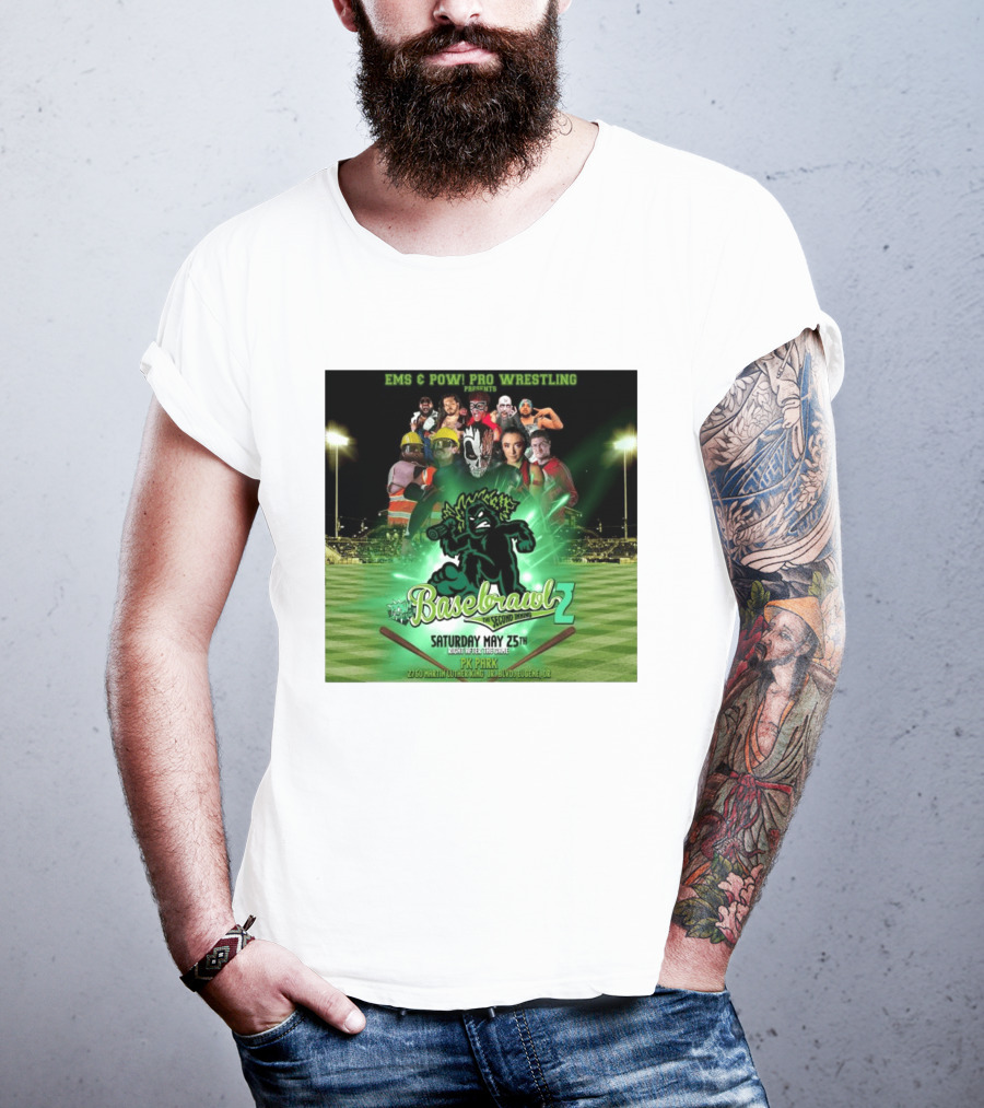 EMS & POW Pro Wrestling Basebrawl 2 The Second Inning May 25th PK Park Eugene OR T-Shirt