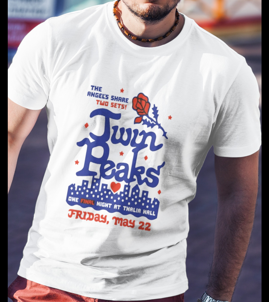 Twin Peaks The Angel's Share Two Sets One Final Night At Thalia Hall Friday May 22 T-Shirt